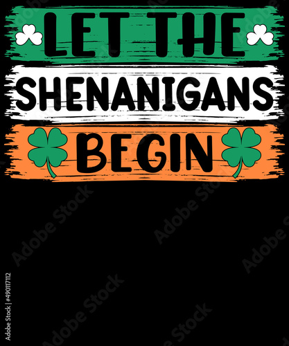Let The Shenanigans Begin T-Shirt St Patrick's Day Gift