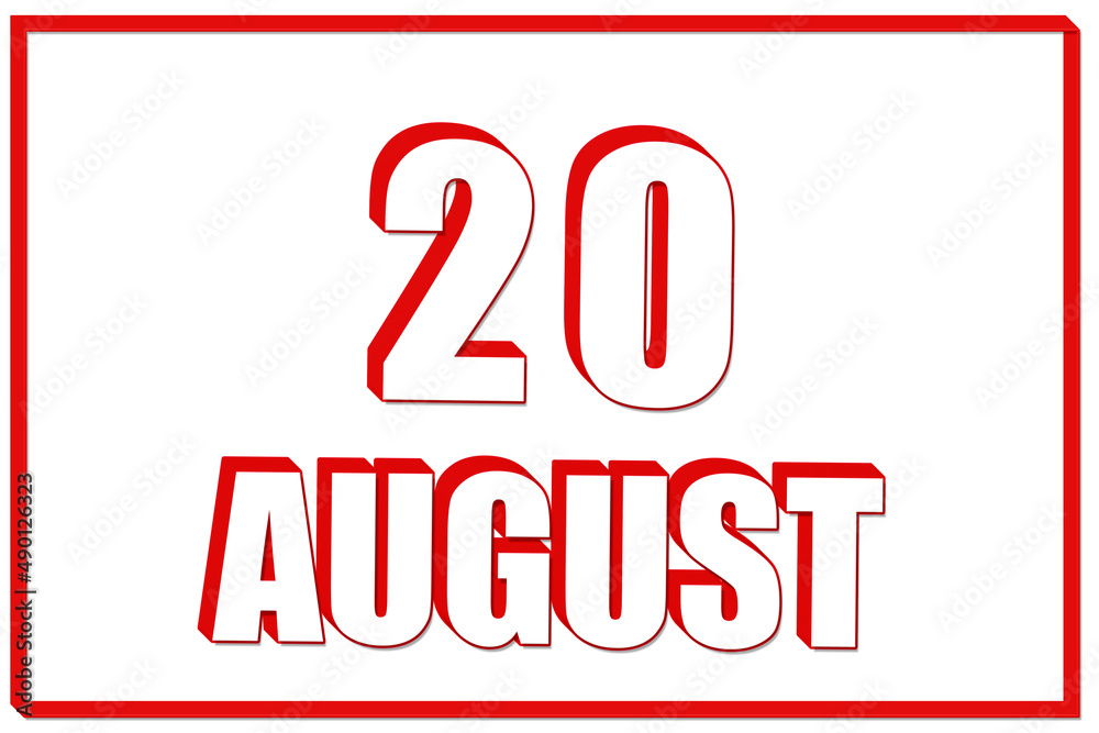 3d calendar with the date of 20 August on white background with red frame. 3D text. Illustration. 3d calendar with the date of 20 August on white background with red frame. 3D text. Illustration.