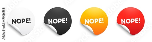 Nope tag. Round sticker badge with offer. Negative answer text. Vote refuse, decline or forbidden symbol. Paper label banner. Nope adhesive tag. Vector