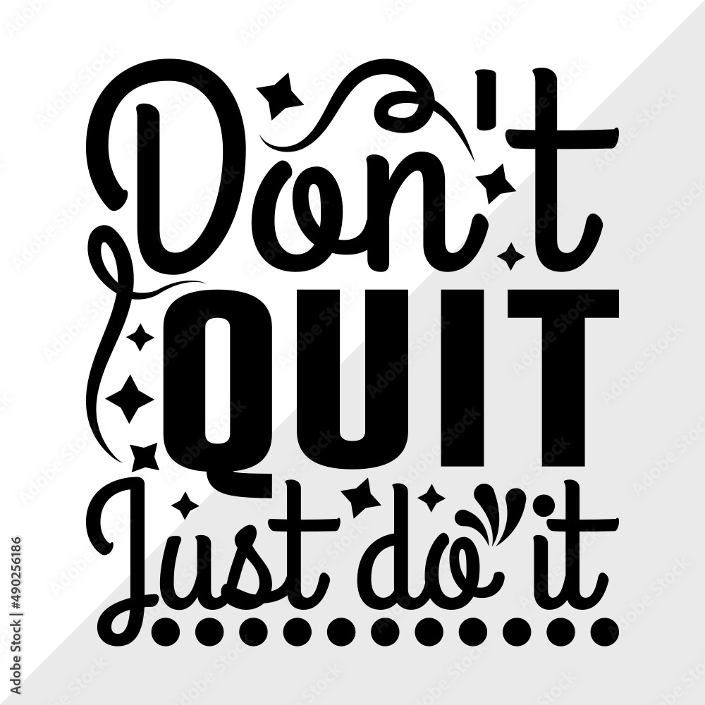Dont Quit Just Do It SVG Cut File Just Do It Dont Quit Svg Good
