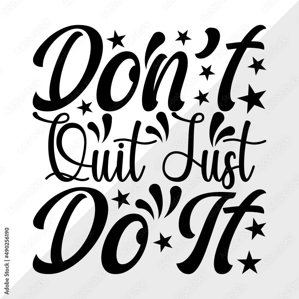 Dont Quit Just Do It SVG Cut File Just Do It Dont Quit Svg Good