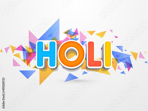 Indian festival of colours, colourful Happy Holi text with colourful triangle shapes abstract against white backgroud.