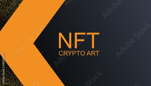 NFT crypto art background. Banner token with aspects of intellectual property. NFT token in blockchain technology in digital crypto art.