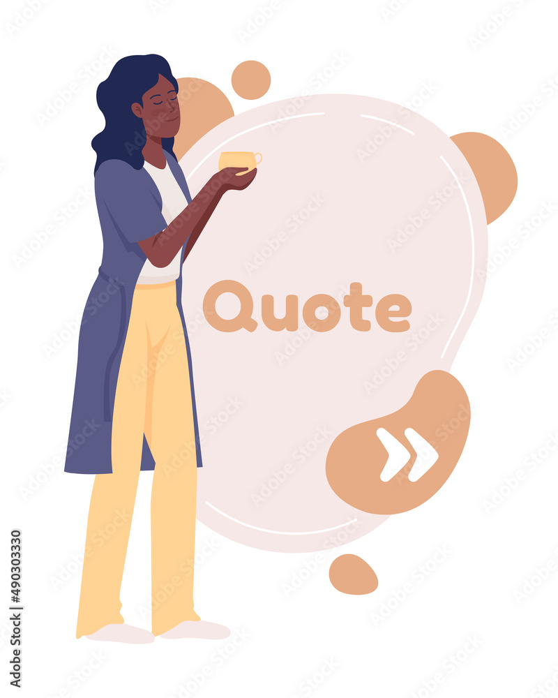 Scandinavian style quote textbox with flat character. Woman with tea. Speech bubble with creative cartoon illustration. Color quotation isolated on white background. Fredoka One font used Scandinavian style quote textbox with flat character. Woman with tea. Speech bubble with creative cartoon illustration. Color quotation isolated on white background. Fredoka One font used