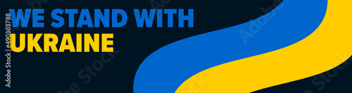 We Stand With Ukraine Banner. Ukraine Support Banner with Flag of Ukraine