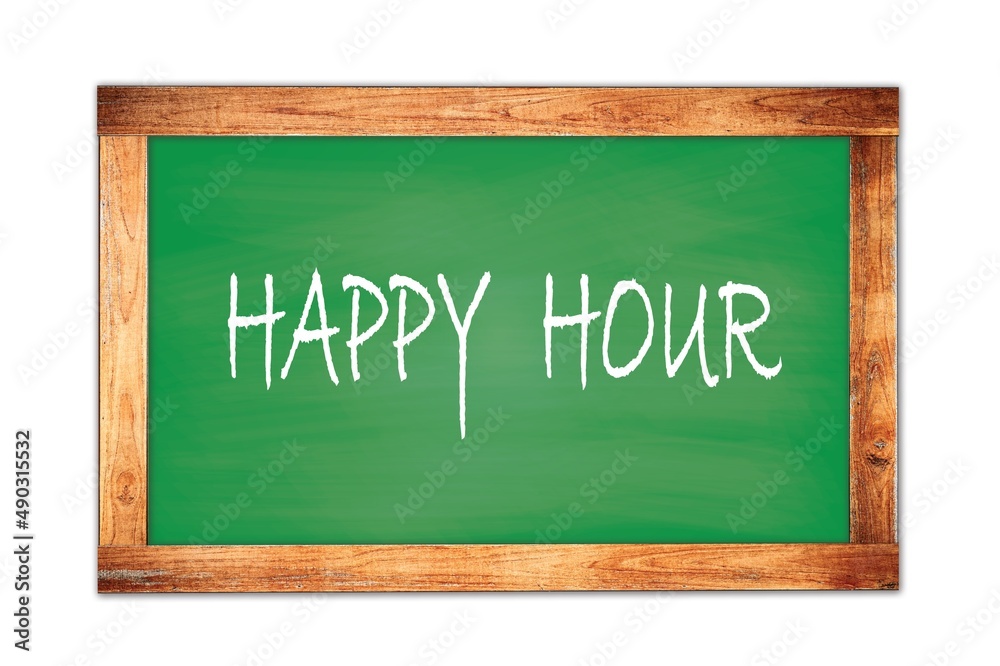 HAPPY HOUR text written on green school board. HAPPY HOUR text written on green school board.