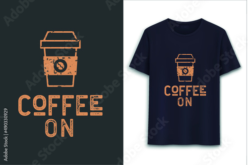 Coffee ON T-Shirt Design