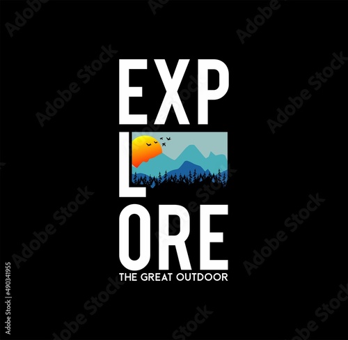 Explore every day is new adventure' For t-shirt prints,vector illustration posters, stickers and other uses.
