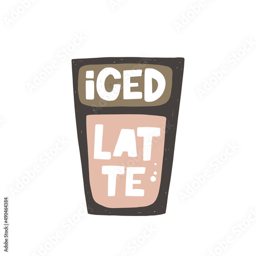Iced latte coffee hand drawn illustration with typography. Cup silhouette and cold drink. Colored grunge style lettering with ink drops. Restaurant coffee card, poster design element