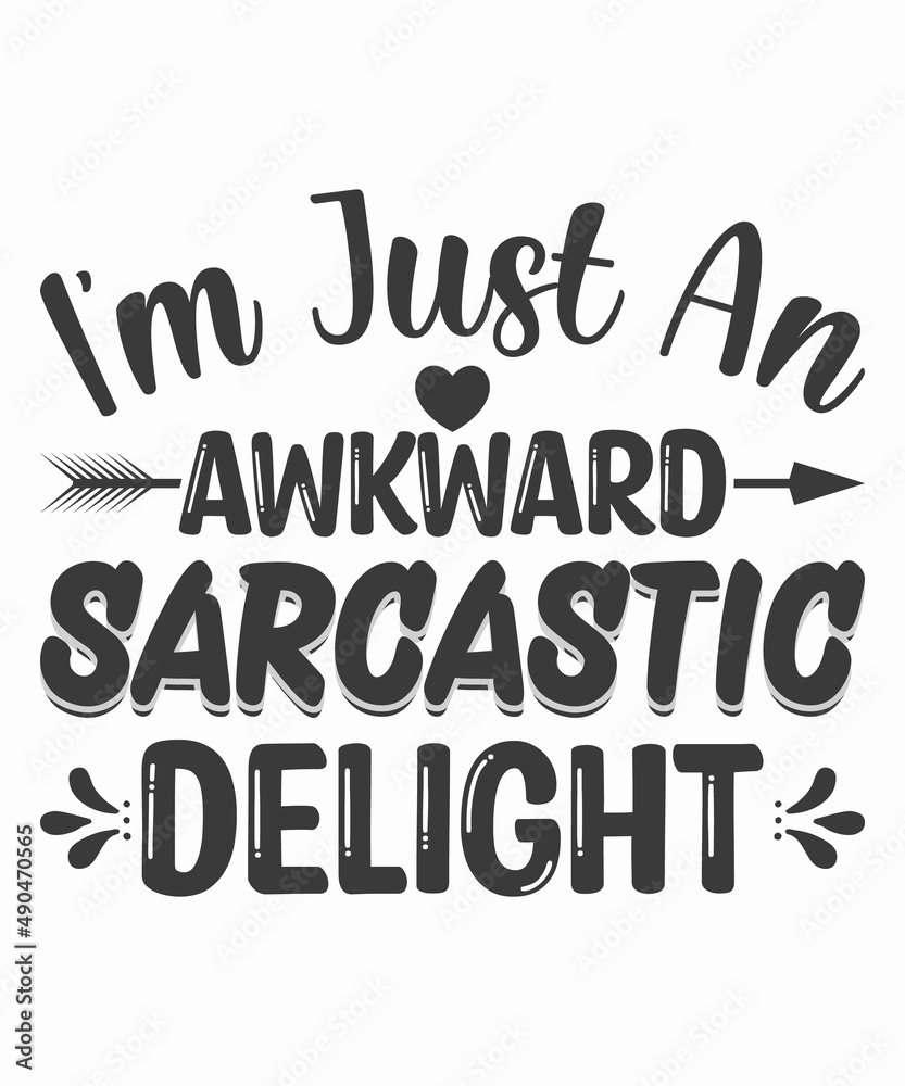 i'm just an awkward sarcastic delight t-shirt.