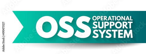 OSS Operational Support System - computer systems used by telecommunications service providers to manage their networks, acronym text concept background
