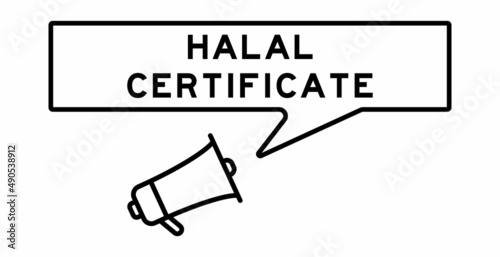 Megaphone icon with speech bubble in word Halal certificate on white background