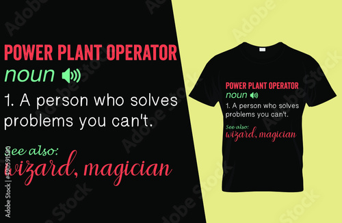 Power Plant Operator funny definition t shirt design