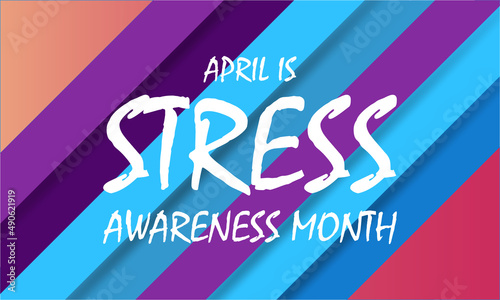 Stress Awareness Month. Stress template for banner, card, poster, background.