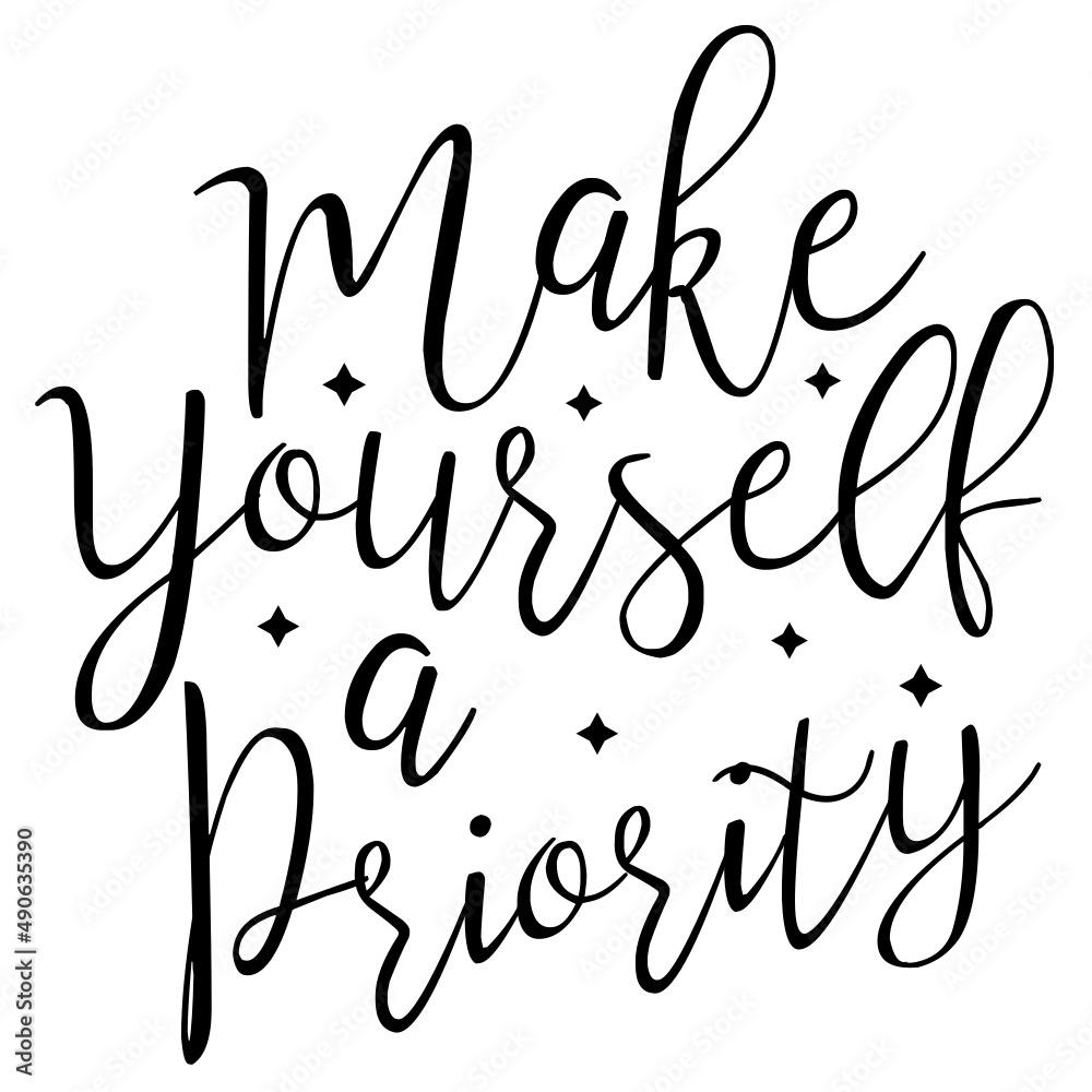 Make Yourself A Priority Make Yourself A Priority
