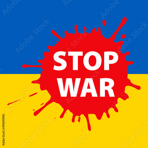 No a la guerra. Mensaje Stop War sobre silueta de salpicadura de sangre color rojo en color azul y amarillo. Bandera de Ucrania
