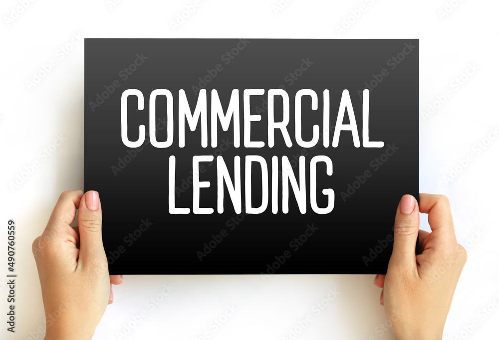 Commercial lending - loan to a business, text concept on card for presentations and reports Commercial lending - loan to a business, text concept on card for presentations and reports