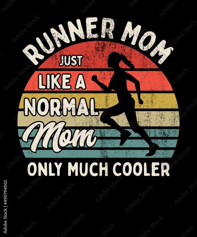 Runner Mom Just Like A