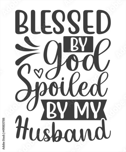 blessed by god spoiled by my husband protected by both background inspirational positive quotes, motivational, typography, lettering design