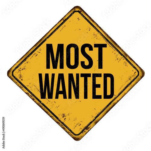 Most wanted vintage rusty metal sign
