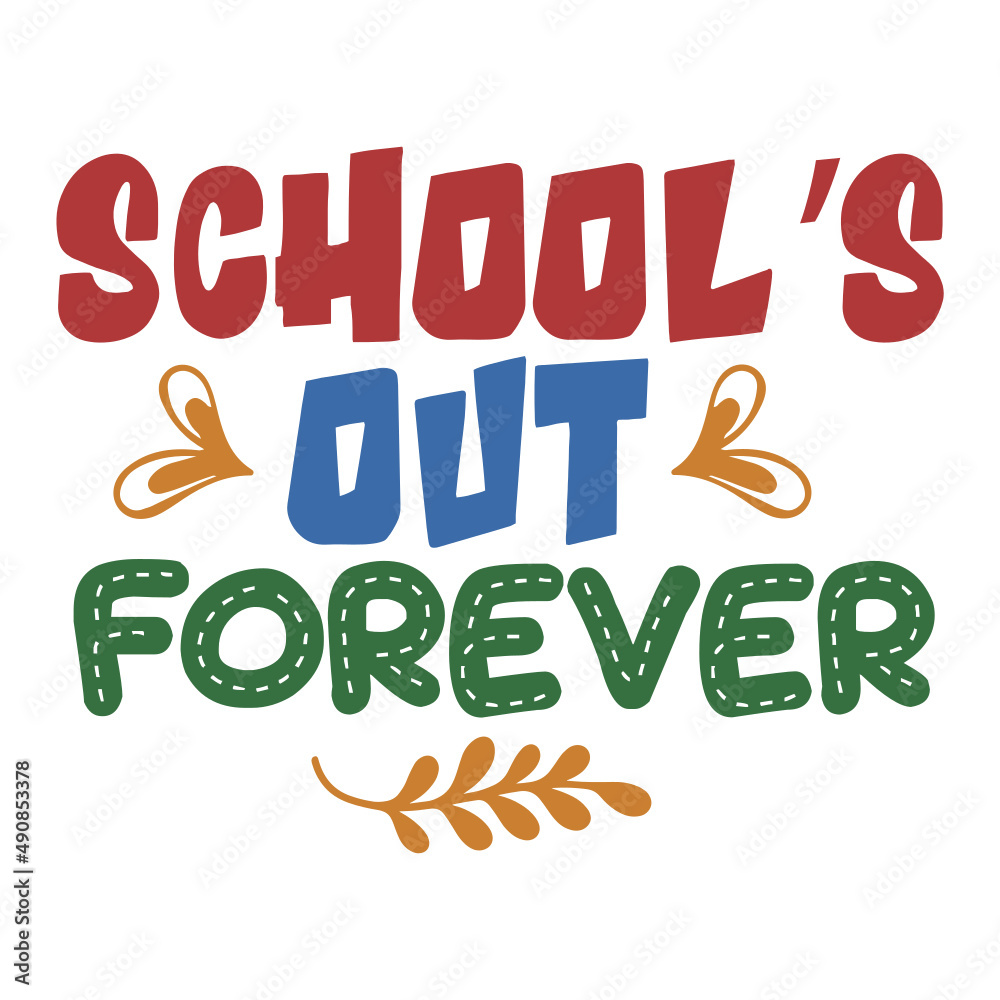 Fototapeta premium schools out forever svg