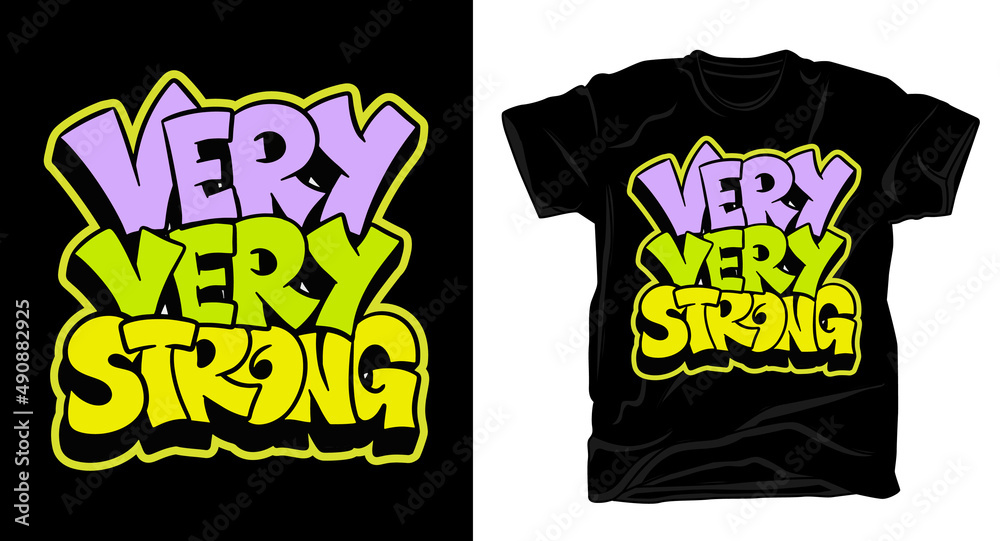 Very very strong hand drawn typography t shirt design