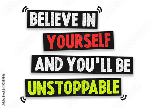 believe in yourself and you will be unstoppable photo