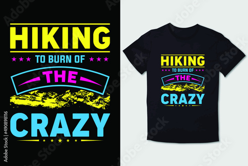 HIKING T-SHIRT DESIGN HIKING TO BURN OF THE CRAZY
