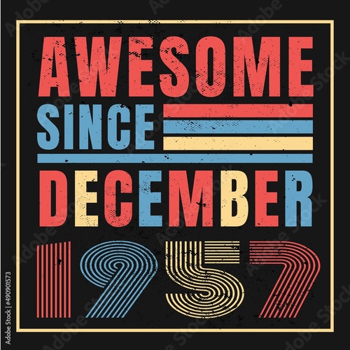 Awesome since December 1957.November 1957 Vintage Retro Birthday Vector