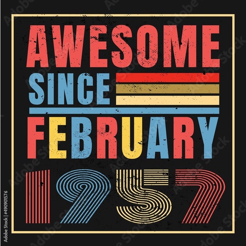 Awesome since February 1957.February 1957 Vintage Retro Birthday Vector