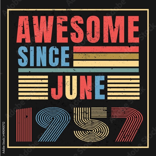 Awesome since June 1957.June 1957 Vintage Retro Birthday Vector