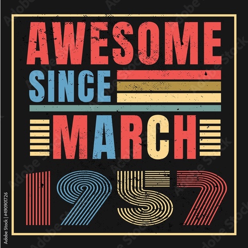 Awesome since March 1957.March 1957 Vintage Retro Birthday Vector