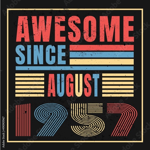 Awesome since August 1957.August 1957 Vintage Retro Birthday Vector 