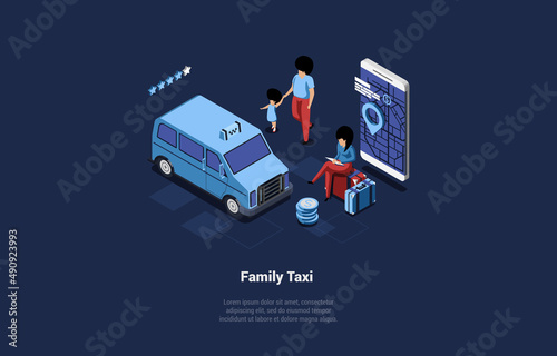 Vector Illustration On Family Taxi Service Concept. Isometric 3D Composition In Cartoon Style. Cab Automobile, Mobile Phone With Map And Location On Screen. Woman Sitting On Baggage, Man With Child