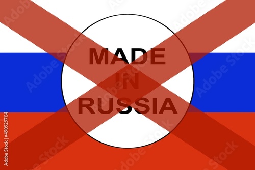 Obraz na płótnie Made in Russia sign on Russian flag background with red cross on it. 3D rendering illustration of banned products imported from Russia during war in Ukraine. w salonie