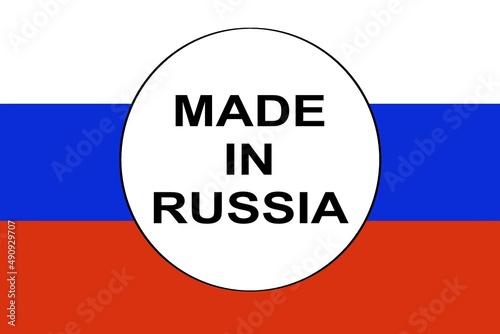 Obraz na płótnie Made in Russia sign, label on Russian flag background. Illustration of Russian products and import, export from Russia. w salonie