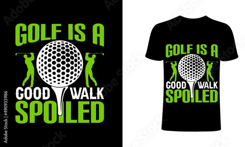 Golf is a good walk spoiled t shirt design, golf t shirt, golf T-shirt vector, Typography T-shirt design.
