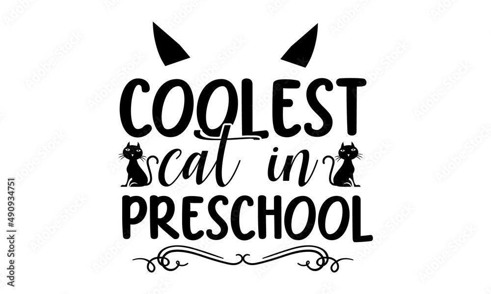 Fototapeta premium coolest-cat-in-preschool, Modern brush lettering, Cute slogan about cat, Phrase for wall decor, poster design, postcard, Vector isolated illustration
