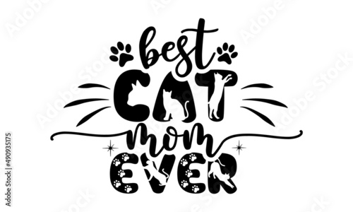 best-cat-mom-ever, motivate phrase with paw print, Good for T shirt print, poster, card, mug, and other gift design, Vector illustration