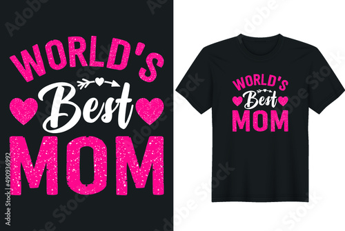 World's Best Mom - Mother's Day. Posters, Greeting Cards, Textiles, and Sticker Vector Illustration