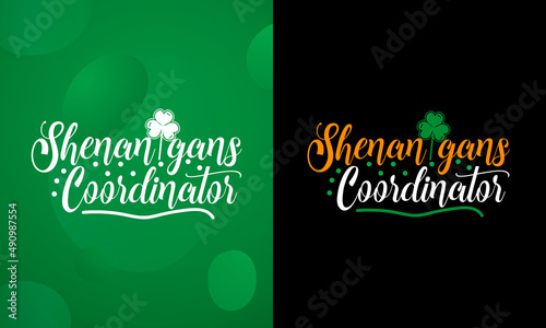 Shenanigans coordinator, St Patrick's Day SVG Design, Printable Vector Illustration,  This design is perfect for T-shirts, Posters, Sticker and much more
