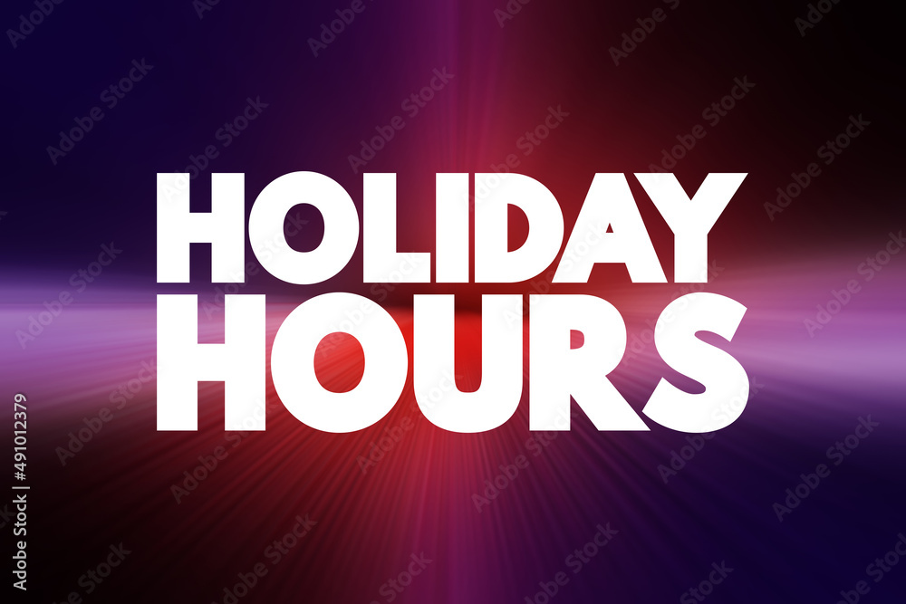 Obraz premium Holiday Hours text quote, concept background