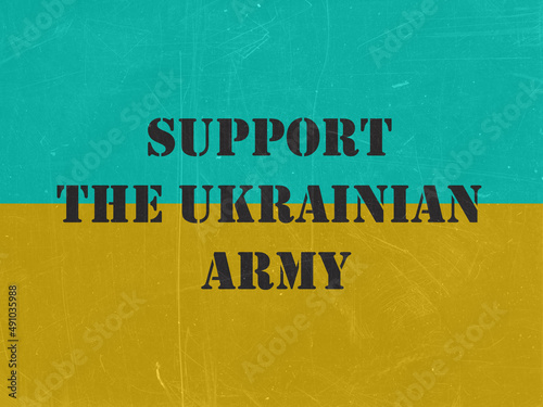 Support the Ukrainian Army. Ukraine national flag background