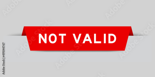 Red color inserted label with word not valid on gray background