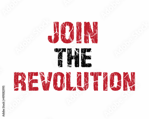 Join the revolution quote Old Faded Grunge Typography Rubber stamp with white Background