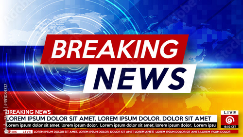 Breaking news live on world map background with Russia and Ukraine flag. Background screen saver on breaking news.