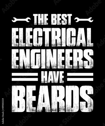 THE BEST ELECTRICAL ENGINEERS HAVE BEARDS