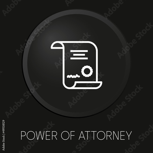 Power of attorney minimal vector line icon on 3D button isolated on black background. Premium Vector.