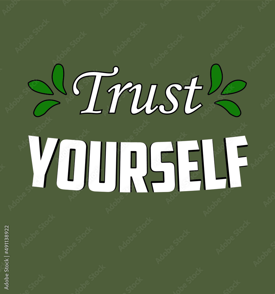 Trust Yourself T-shirt Design. Trust Yourself T-shirt Design.