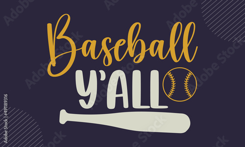 Baseball y’all - Baseball shirt design, svg eps Files for Cutting, Handmade calligraphy vector illustration, Hand written vector sign, svg